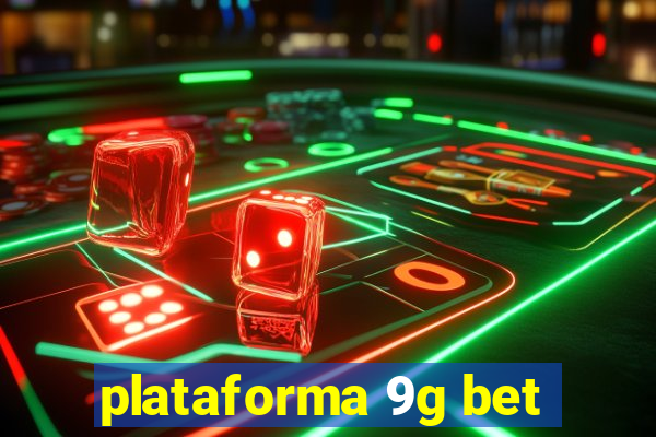 plataforma 9g bet